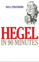 Hegel In 90 Minutes by Paul Strathern 