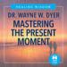Mastering the Present Moment