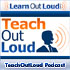 TeachOutLoud Podcast