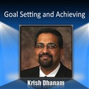 Goal Setting and Achieving by Krish Dhanam