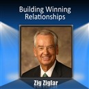 Building Winning Relationships by Zig Ziglar