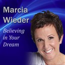 Believing in Your Dream by Marcia Wieder