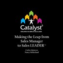 Catalyst5: Making the Leap from Sales Manager to Sales Leader by Carlos Quintero