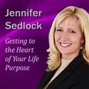 Getting to the Heart of Your Life Purpose by Jennifer Sedlock
