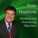 Handling and Overcoming Objections by Tom Hopkins