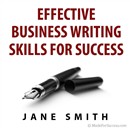Effective Business Writing for Success by Jane Smith