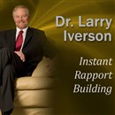 Instant Rapport Building: The Psychology of Exceptional Customer Connection by Larry Iverson