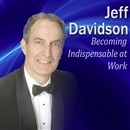 Becoming Indispensable at Work by Jeff Davidson