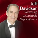 Developing Unshakeable Self-Confidence by Jeff Davidson