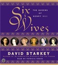 Six Wives by David Starkey