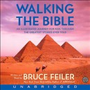 Walking the Bible: An Illustrated Journey for Kids Through the Greatest Stories Ever Told by Bruce Feiler