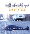 My Life in the Middle Ages by James Atlas