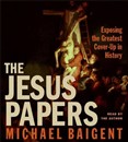 The Jesus Papers by Michael Baigent