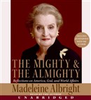 The Mighty & the Almighty by Madeleine Albright