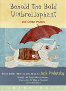 Behold the Bold Umbrellaphant by Jack Prelutsky