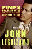 Pimps, Hos, Playa Hatas, and All the Rest of My Hollywood Friends CD: A Life by John Leguizamo