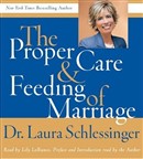 The Proper Care and Feeding of Marriage by Dr. Laura Schlessinger