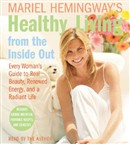 Mariel Hemingway's Healthy Living from the Inside Out by Mariel Hemingway