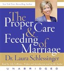The Proper Care and Feeding of Marriage by Dr. Laura Schlessinger