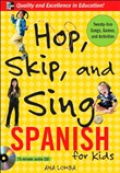 Hop, Skip, and Sing Spanish for Kids by Ana Lomba