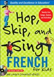 Hop, Skip, and Sing French for Kids by Ana Lomba