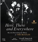 Here, There and Everywhere by Geoff Emerick