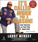 It's Called Work for a Reason by Larry Winget