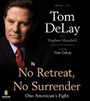 No Retreat, No Surrender by Tom Delay