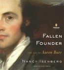 Fallen Founder: The Life of Aaron Burr by Nancy Isenberg