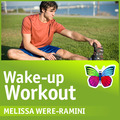Wake-up Workout by Melissa Were-Ramini