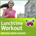 Lunch Time Workout by Melissa Were-Ramini