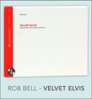 Velvet Elvis: Repainting the Christian Faith by Rob Bell