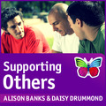 Supporting Others by Daisy Drummond