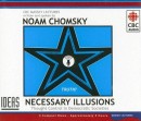 Necessary Illusions by Noam Chomsky