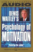 Psychology of Motivation by Denis Waitley
