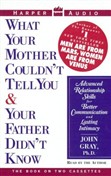 What Your Mother Couldn't Tell You and Your Father Didn't Know by John Gray