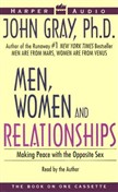 Men, Women and Relationships by John Gray
