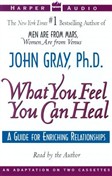 What You Feel You Can Heal by John Gray