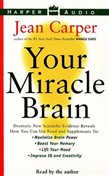 Your Miracle Brain by Jean Carper