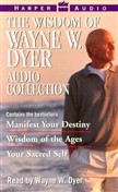The Wisdom of Wayne W. Dyer Audio Collection by Wayne Dyer