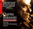 Charles Bukowski Uncensored by Charles Bukowski