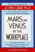 Mars and Venus in the Workplace by John Gray