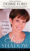The Secret of the Shadow by Debbie Ford