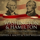 Washington and Hamilton: The Alliance That Forged America by Stephen F. Knott