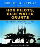 Hog Pilots, Blue Water Grunts by Robert Kaplan