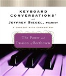 Keyboard Conversations: The Power and Passion of Beethoven by Jeffrey Siegel