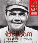 The Big Bam by Leigh Montville