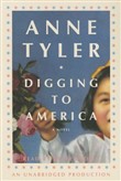 Digging to America by Anne Tyler