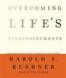 Overcoming Life's Disappointments by Harold S. Kushner