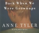 Back When We Were Grownups by Anne Tyler